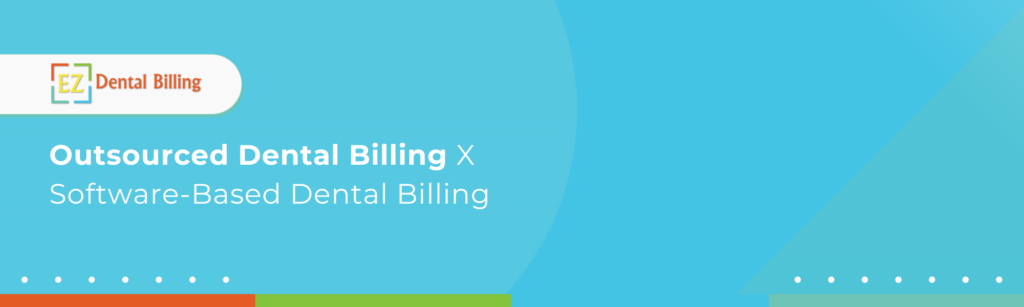 Outsourced VS Software Dental Billing